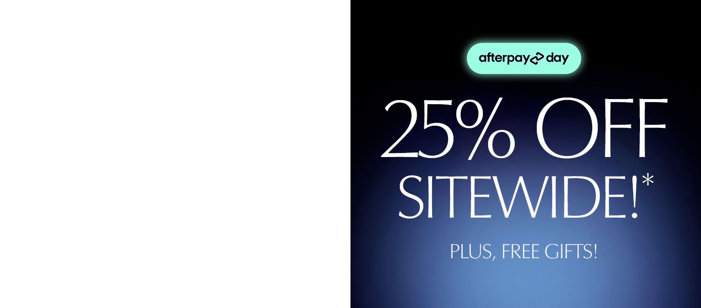 25% OFF SITEWIDE + FREE GIFTS